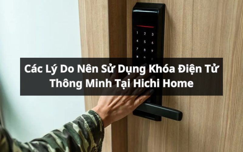 các lý do nên mua khóa tại Hichihome