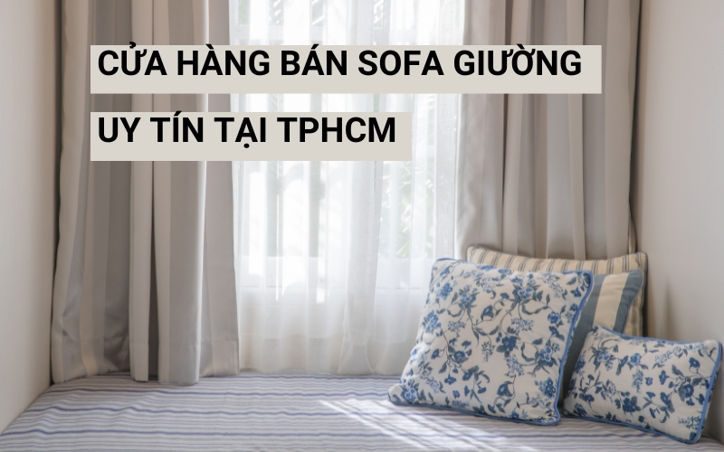 cửa hàng bán sofa giường tphcm