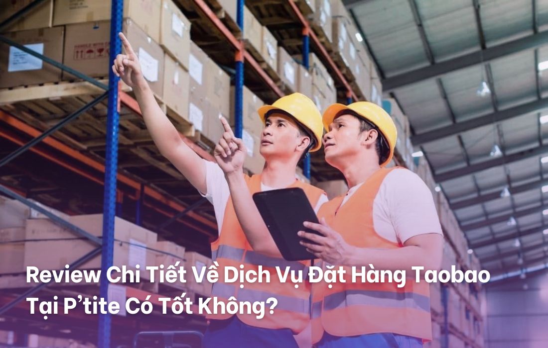 Dịch vụ đặt hàng Taobao tại P'tite