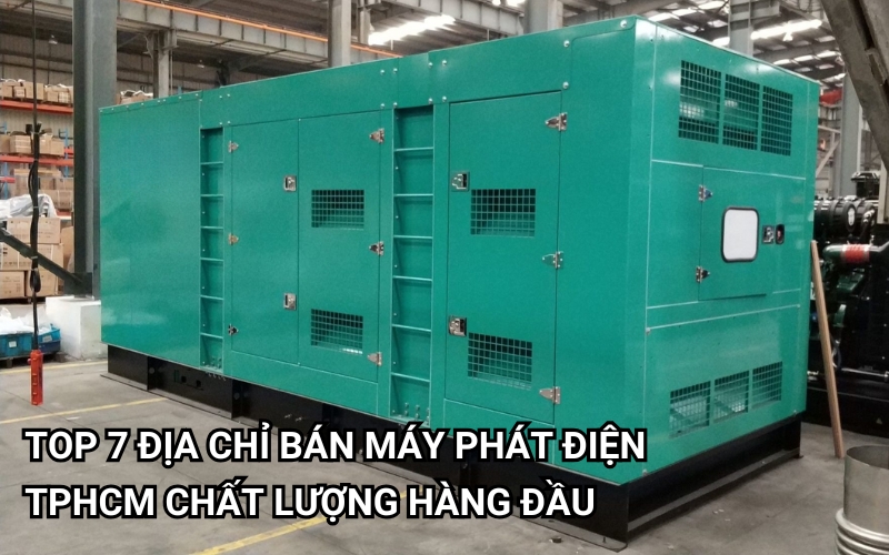 địa chỉ bán máy phát điện TPHCM