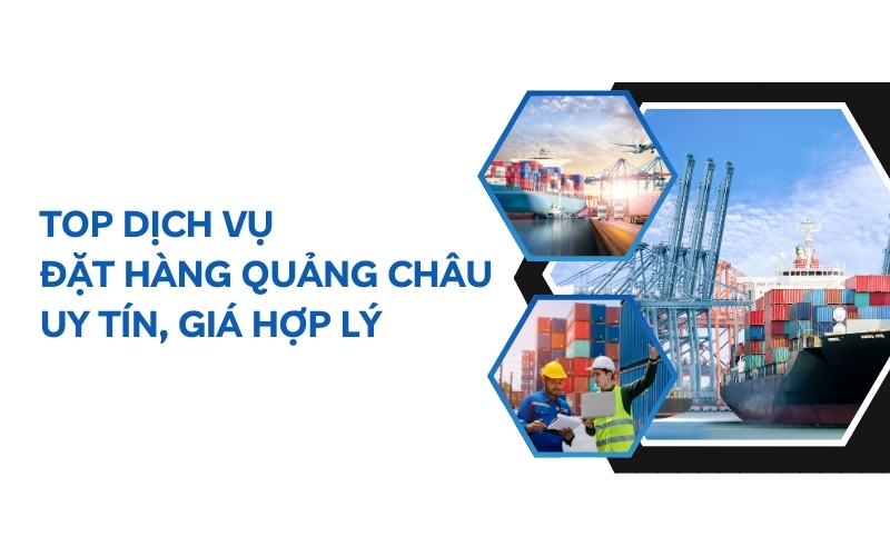 top dịch vụ đặt hàng quảng châu