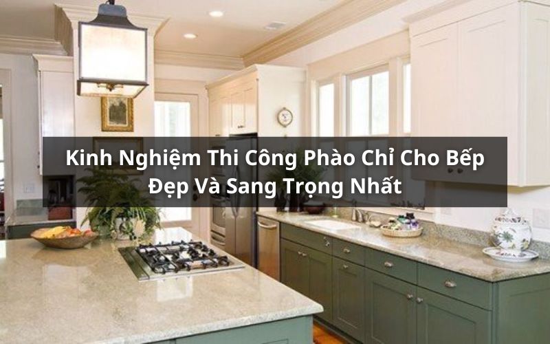 thi công phào chỉ cho bếp