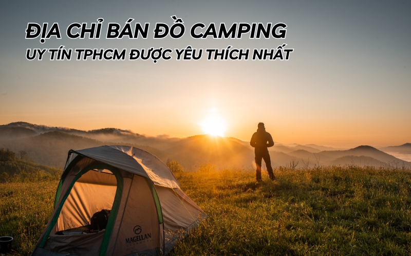 địa chỉ bán đồ camping uy tín tphcm