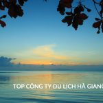 Tổng Hợp 8+ Top Công Ty Du Lịch Hà Giang Uy Tín